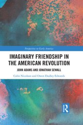 book Imaginary Friendship in the American Revolution: John Adams and Jonathan Sewall