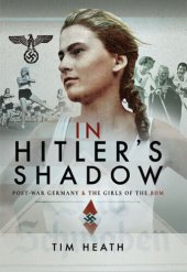 book In Hitler's Shadow: Post-War Germany & the Girls of the BDM