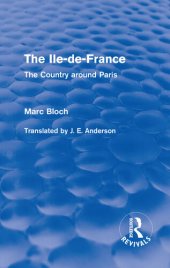 book The Ile-de-France (Routledge Revivals): The Country around Paris