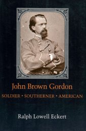 book John Brown Gordon: Soldier, Southerner, American