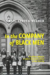 book In The Company Of Black Men: The African Influence on African American Culture in New York City