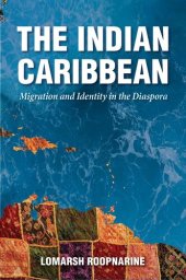 book The Indian Caribbean: Migration and Identity in the Diaspora