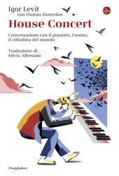 book House concert. Conversazioni con il pianista, l’uomo, il cittadino del mondo