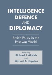 book Intelligence, Defence and Diplomacy: British Policy in the Post-War World