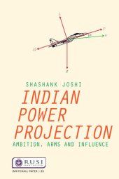 book Indian Power Projection: Ambition, Arms and Influence