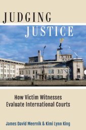 book Judging Justice: How Victim Witnesses Evaluate International Courts