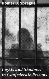 book Lights and Shadows in Confederate Prisons