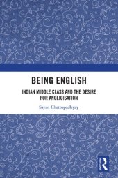 book Being English: Indian Middle Class and the Desire for Anglicisation