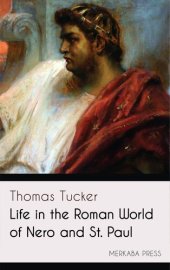 book Life in the Roman World of Nero and St. Paul