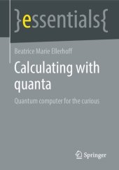 book Calculating with quanta: Quantum computer for the curious (essentials)