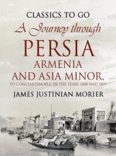 book A Journey through Persia, Armenia, and Asia Minor, to Constantinople, in the Years 1808 and 1809