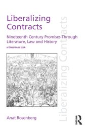 book Liberalizing Contracts: Nineteenth Century Promises Through Literature, Law and History