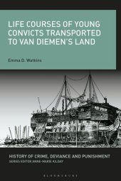 book Life Courses of Young Convicts Transported to Van Diemen's Land