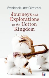 book Journeys and Explorations in the Cotton Kingdom