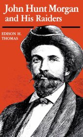 book John Hunt Morgan and His Raiders