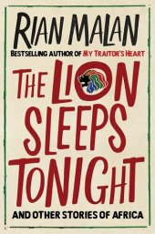 book The Lion Sleeps Tonight: And Other Stories of Africa