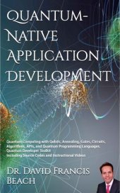 book Quantum-Native Application Development: Practical Quantum Computing - Kindle Full Text Version