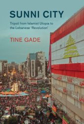 book Sunni City: Tripoli from Islamist Utopia to the Lebanese ‘Revolution'