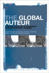 book The Global Auteur: The Politics of Authorship in 21st Century Cinema