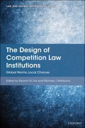 book The Design of Competition Law Institutions: Global Norms, Local Choices