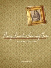 book Mary Lincoln's Insanity Case: A Documentary History