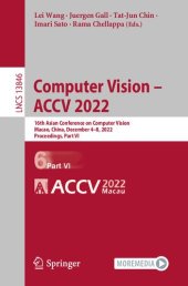 book Computer Vision – ACCV 2022: 16th Asian Conference on Computer Vision, Macao, China, December 4–8, 2022, Proceedings, Part VI