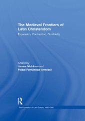 book The Medieval Frontiers of Latin Christendom: Expansion, Contraction, Continuity