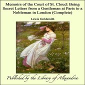 book Memoirs of the Court of St. Cloud (Being secret letters from a gentleman at Paris to a nobleman in London) — Complete