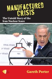 book Manufactured Crisis: The Untold Story of the Iran Nuclear Scare