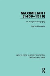 book Maximilian I (1459-1519): An Analytical Biography