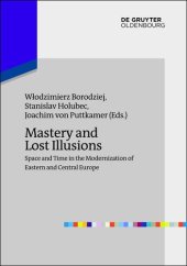 book Mastery and Lost Illusions: Space and Time in the Modernization of Eastern and Central Europe