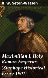 book Maximilian I, Holy Roman Emperor