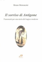 book Il sorriso di Antigone. Frammenti per una storia del tragico moderno