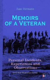 book Memoirs of a Veteran: Personal Incidents, Experiences and Observations