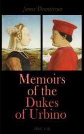 book Memoirs of the Dukes of Urbino, Volume 2 (of 3)