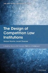 book The Design of Competition Law Institutions: Global Norms, Local Choices