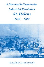 book A Merseyside Town in the Industrial Revolution: St Helens 1750-1900