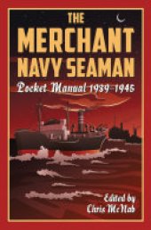 book The Merchant Navy Seaman Pocket Manual 1939–1945