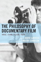 book The Philosophy of Documentary Film: Image, Sound, Fiction, Truth