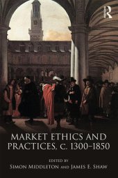 book Market Ethics and Practices, c.1300–1850