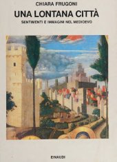 book Una lontana città. Sentimenti e immagini nel Medioevo