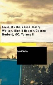 book Lives of John Donne, Henry Wotton, Rich'd Hooker, George Herbert, , Volume 2