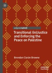 book Transitional (in)Justice and Enforcing the Peace on Palestine