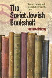 book The Soviet Jewish Bookshelf: Jewish Culture and Identity Between the Line