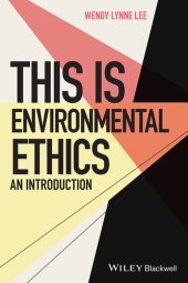 book This is Environmental Ethics: An Introduction