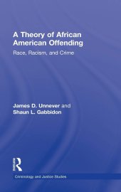 book A Theory of African American Offending: Race, Racism, and Crime (Criminology and Justice Studies)