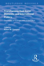 book Transforming East Asian Domestic and International Politics: The Impact of Economy and Globalization