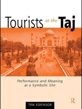 book Tourists at the Taj: Performance and Meaning at a Symbolic Site