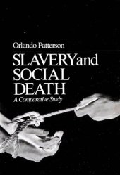 book Slavery and Social Death: A Comparative Study