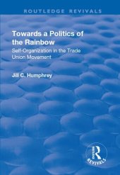 book Towards a Politics of the Rainbow: Self-Organization in the Trade Union Movement